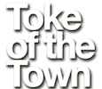 toke of the town